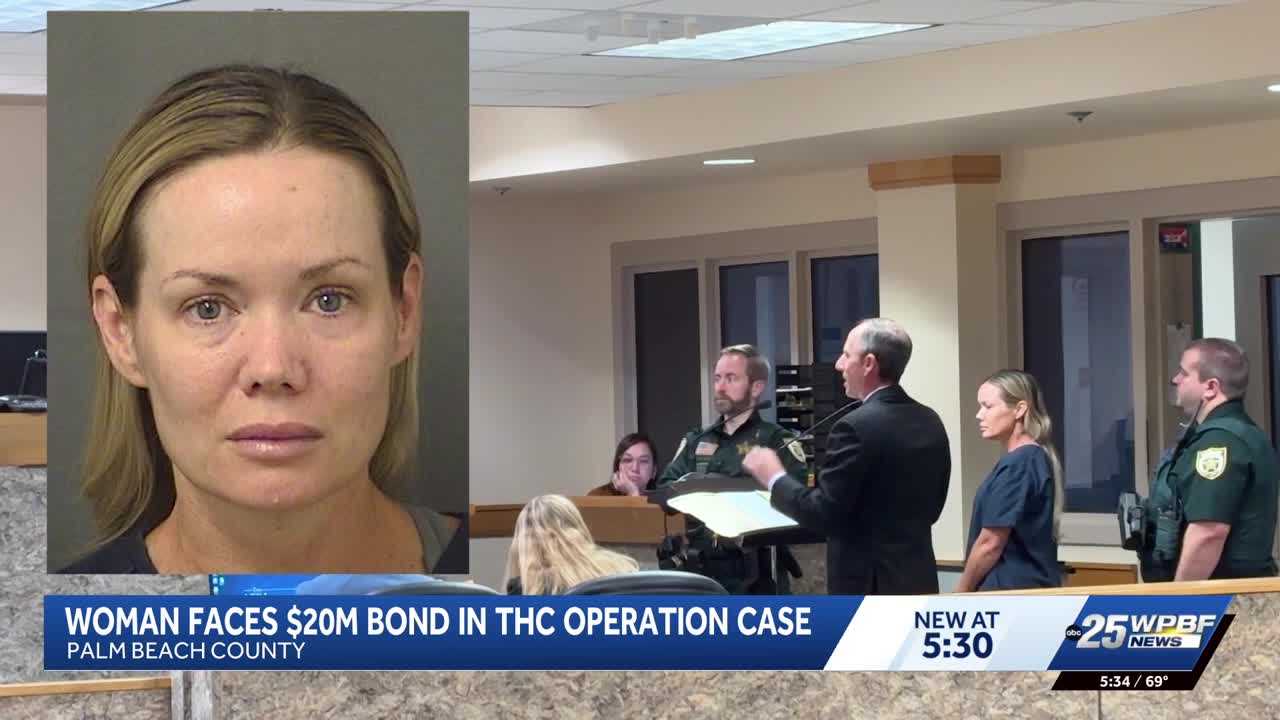 Woman accused in multi-million-dollar THC operation held on $20 million bond — WPBF West Palm Beach, Boca Raton Business news